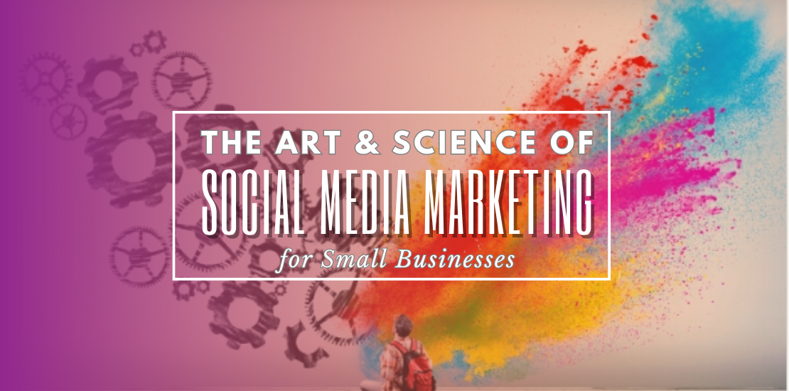 the-art-and-science-of-social-media-marketing-for-small-businesses-featured-image